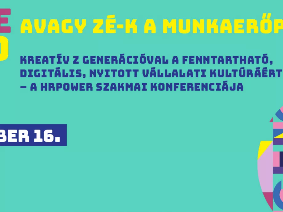 1 hét múlva jön a Zé-k a munkaerőpiacon, avagy szakmai konferencia a Z generációs kihívásokról és lehetőségekről